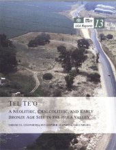 book Tel Te'o: A Neolithic, Chalcolithic, and Early Bronze Age Site in the Ḥula Valley