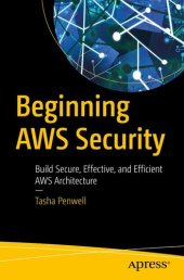 book Beginning AWS Security : Build Secure, Effective, and Efficient AWS Architecture