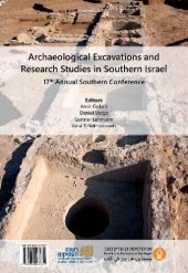 book Archaeological Excavations and Research Studies in Southern Israel: 17th Annual Southern Conference, Collected Papers