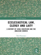 book Ecclesiastical Law, Clergy and Laity: A History of Legal Discipline and the Anglican Church