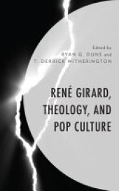 book René Girard, Theology, and Pop Culture