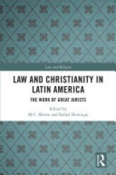 book Law and Christianity in Latin America: The Work of Great Jurists