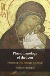 book Phenomenology of the Icon: Mediating God through the Image