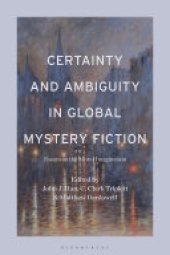 book Certainty and Ambiguity in Global Mystery Fiction: Essays on the Moral Imagination