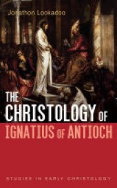 book The Christology of Ignatius of Antioch