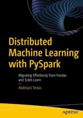 book Distributed Machine Learning with PySpark: Migrating Effortlessly from Pandas and Scikit-Learn