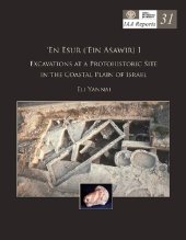 book 'En Esur ('Ein Asawir) I: Excavations at a Protohistoric Site in the Coastal Plain of Israel