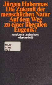 book Die Zukunft der menschlichen Natur. Auf dem Weg zu einer liberalen Eugenik?