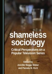 book Shameless Sociology: Critical Perspectives on a Popular Television Series