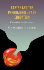 book Sartre and the Phenomenology of Education: Education for Resistance