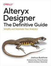 book Alteryx Designer: The Definitive Guide: Simplify and Automate Your Analytics