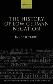 book The History of Low German Negation (Oxford Studies in Diachronic and Historical Linguistics)