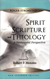 book Spirit, Scripture, and Theology, 2nd Edition: A Pentecostal Perspective