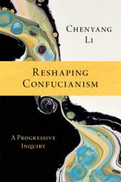 book Reshaping Confucianism: A Progressive Inquiry