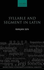 book Syllable and Segment in Latin (Oxford Studies in Diachronic and Historical Linguistics)