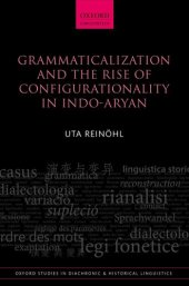 book Grammaticalization and the Rise of Configurationality in Indo-Aryan (Oxford Studies in Diachronic and Historical Linguistics)