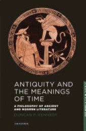 book Antiquity and the Meanings of Time: A Philosophy of Ancient and Modern Literature