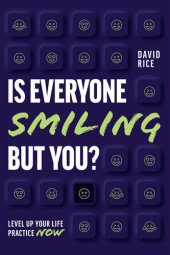 book Is Everyone Smiling but You? Level Up Your Life Practice Now