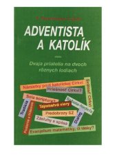 book Adventista a katolík, alebo, Dvaja priatelia na dvoch rôznych lodiach