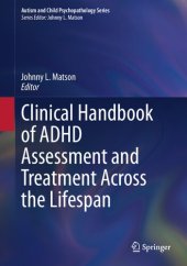 book Clinical Handbook of ADHD Assessment and Treatment Across the Lifespan (Autism and Child Psychopathology Series)