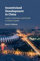 book Incentived Development in China: : Leaders, Governance, and Growth in China's Counties