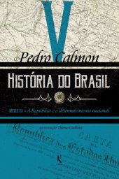 book História do Brasil (Vol V): século XX – A República e o desenvolvimento nacional