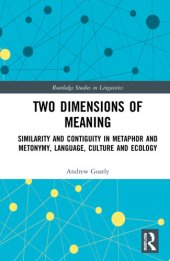 book Two Dimensions of Meaning: Similarity and Contiguity in Metaphor and Metonymy, Language, Culture, and Ecology