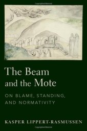 book The Beam and the Mote: On Blame, Standing, and Normativity