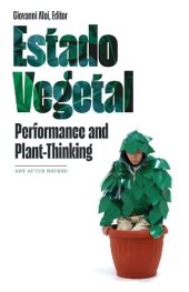 book Estado Vegetal: Performance and Plant-Thinking