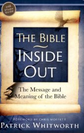 book The Bible Inside Out: The Message and Meaning of the Bible