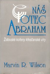 book Náš otec Abraham: židovské kořeny křesťanské víry