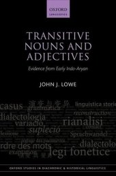 book Transitive Nouns and Adjectives: Evidence from Early Indo-Aryan (Oxford Studies in Diachronic and Historical Linguistics)