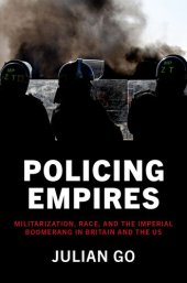 book Policing Empires: Militarization, Race, and the Imperial Boomerang in Britain and the US