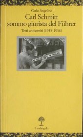 book Carl Schmitt sommo giurista del Fuhrer. Testi antisemiti (1933-1936)