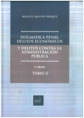 book DOGMATICA PENAL DELITOS ECONOMICOS Y DELITOS CONTRA LA ADMINISTRACIÓN PÚBLICA