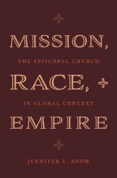 book Mission, Race, and Empire: The Episcopal Church in Global Context