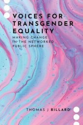 book Voices for Transgender Equality: Making Change in the Networked Public Sphere (Journalism and Political Communication Unbound)