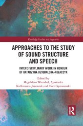 book Approaches to the Study of Sound Structure and Speech: Interdisciplinary Work in Honour of Katarzyna Dziubalska-Kołaczyk