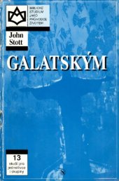 book Epištola Galatským: Proč nás Bůh přijímá : 12 studií pro jednotlivce i skupiny