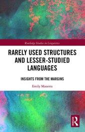 book Rarely Used Structures and Lesser-Studied Languages: Insights from the Margins