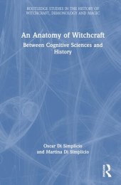 book An Anatomy of Witchcraft: Between Cognitive Sciences and History (Routledge Studies in the History of Witchcraft, Demonology and Magic)