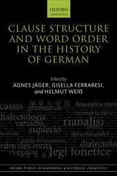 book Clause Structure and Word Order in the History of German (Oxford Studies in Diachronic and Historical Linguistics)