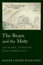 book The Beam and the Mote: On Blame, Standing, and Normativity