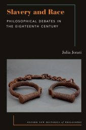 book Slavery and Race: Philosophical Debates in the Eighteenth Century (Oxford New Histories of Philosophy)