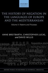 book The History of Negation in the Languages of Europe and the Mediterranean: Volume II: Patterns and Processes (Oxford Studies in Diachronic and Historical Linguistics)
