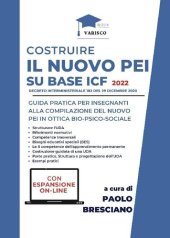 book Costruire il nuovo PEI su base ICF 2022. Guida pratica per insegnanti alla compilazione del nuovo PEI in ottica bio-psico-sociale. Con espansione on-line