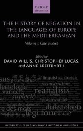 book The History of Negation in the Languages of Europe and the Mediterranean: Volume I Case Studies (Oxford Studies in Diachronic and Historical Linguistics)