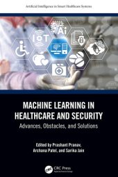 book Machine Learning in Healthcare and Security: Advances, Obstacles, and Solutions