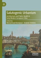 book Salutogenic Urbanism : Architecture and Public Health in Early Modern European Cities