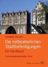 book Die mittelalterlichen Stadtbefestigungen im deutschsprachigen Raum. Ein Handbuch - II. Topographischer Teil